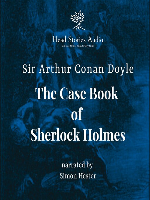 Title details for The Case Book of Sherlock Holmes by Arthur Conan Doyle - Available